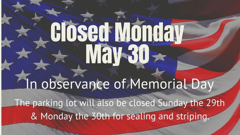 Closed Memorial Day 2022 with parking lot note