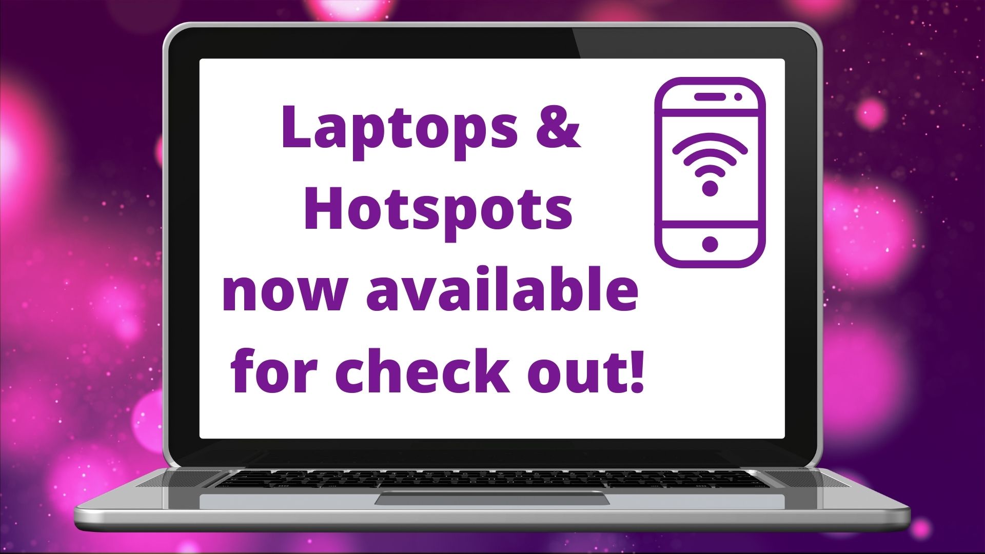 Laptops & Hot-spots available!
